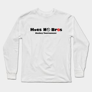 Hoes No Bros I Long Sleeve T-Shirt